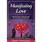 Manifesting Love: How to Attract your Soul Mate with the Law of Attraction - Paperback