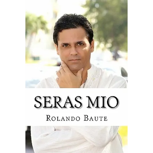 Seras Mio: Como una mujer puede conquistar a un hombre - Paperback