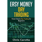 Easy Money Day Trading: Forex Futures Day Trading for Beginners - Paperback