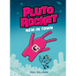 Pluto Rocket: New in Town (Pluto Rocket #1) - Paperback
