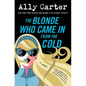The Blonde Who Came in from the Cold - Hardcover