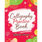 Calligraphy Practice Book: Handwriting Workbook for Adults and Beginners with Tracing Exercises, Improve Penmanship Skills, Learn Elegant Lettering an - Paperback