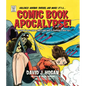 Comic Book Apocalypse!: The Death of Pre-Code Comics and Why It Happened, 1940-1955 - Hardcover