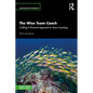 The Wise Team Coach: Crafting a Personal Approach to Team Coaching - Paperback