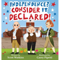 Independence? Consider it Declared! - Hardcover