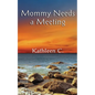 Mommy Needs a Meeting: and other essays - Paperback