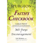 SPURGEON - FAITH'S CHECKBOOK LARGE PRINT (Complete & Unabridged): 365 Days of Encouragement - Paperback