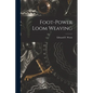 Foot-power Loom Weaving - Paperback