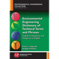 Environmental Engineering Dictionary of Technical Terms and Phrases: English to Hungarian and Hungarian to English - Paperback