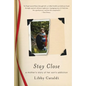 Stay Close: A Mother's Story of Her Son's Addiction - Paperback