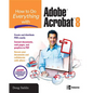 How to Do Everything with Adobe Acrobat 8 - Paperback
