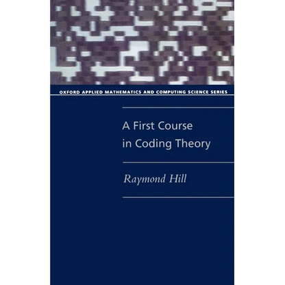 A First Course in Coding Theory - Paperback