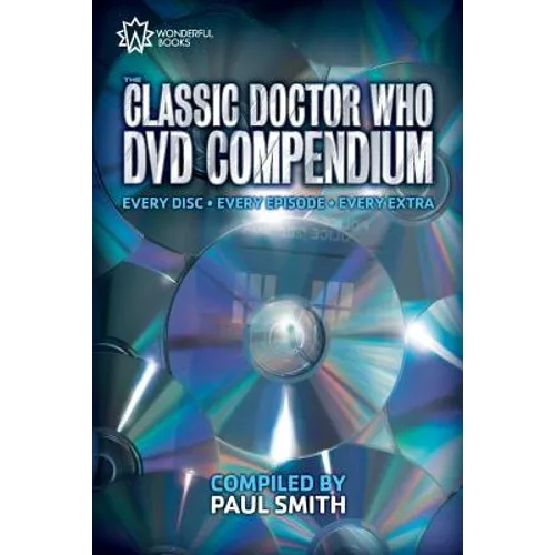 The Classic Doctor Who DVD Compendium: Every disc - Every episode - Every extra - Paperback