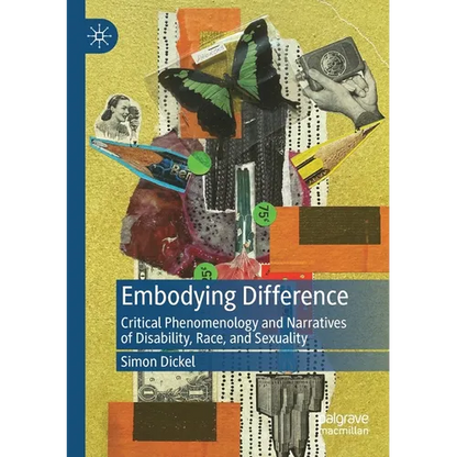 Embodying Difference: Critical Phenomenology and Narratives of Disability, Race, and Sexuality - Paperback