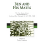 Ben and his Mates: The War diaries, letters and photographs of Lieutenant Ben Champion 1st AIF, 1915-1920 - Hardcover