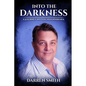 Into the Darkness: A Journey into Schizophrenia - Paperback