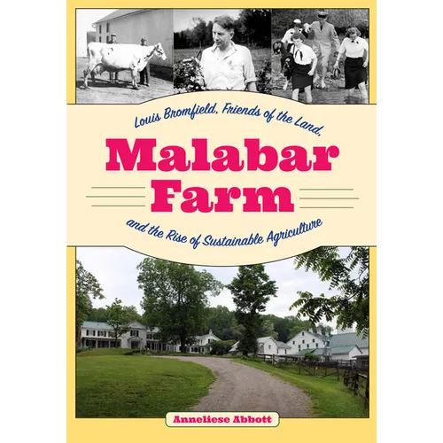 Malabar Farm: Louis Bromfield, Friends of the Land, and the Rise of Sustainable Agriculture - Paperback