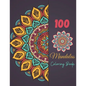 100 Mandala Coloring Book: Magnificent Mandala Designs To Color For Adult Relaxation And Stress Relieving - Paperback