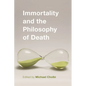 Immortality and the Philosophy of Death - Paperback