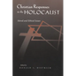Christian Responses to the Holocaust: Moral and Ethical Issues - Paperback