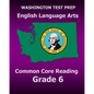 WASHINGTON TEST PREP English Language Arts Common Core Reading Grade 6: Covers the Reading Sections of the Smarter Balanced (SBAC) Assessments - Paperback