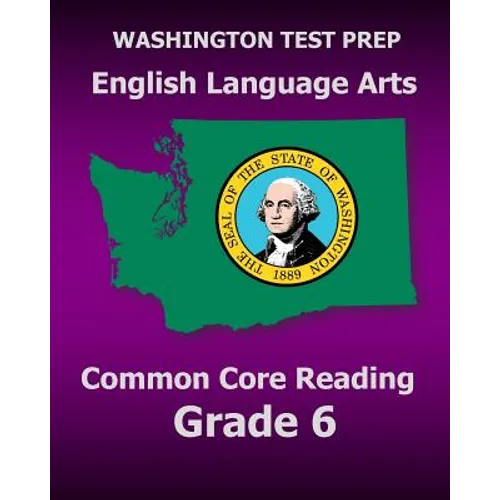 WASHINGTON TEST PREP English Language Arts Common Core Reading Grade 6: Covers the Reading Sections of the Smarter Balanced (SBAC) Assessments - Paperback