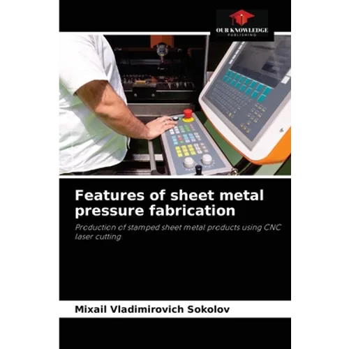 Features of sheet metal pressure fabrication - Paperback