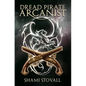 Dread Pirate Arcanist - Hardcover
