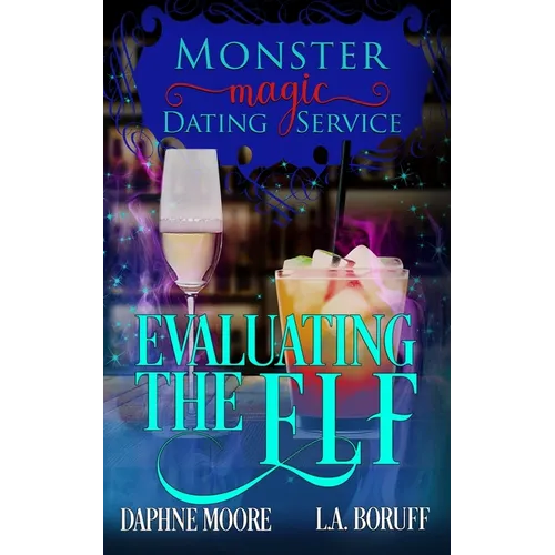 Evaluating the Elf: A Monstrously Hilarious Romantic Comedy - Paperback