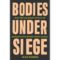 Bodies Under Siege: How the Far-Right Attack on Reproductive Rights Went Global - Hardcover