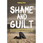 Shame and Guilt: Overcoming Shame and Guilt: Step By Step Guide On How to Overcome Shame and Guilt for Good - Paperback