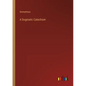 A Dogmatic Catechism - Paperback