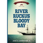 River Ruckus, Bloody Bay - Paperback