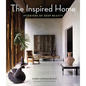 The Inspired Home: Interiors of Deep Beauty - Hardcover