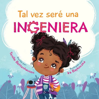 Tal vez seré una Ingeniera - Maybe I'll Be an Engineer (Spanish Edition) - Paperback