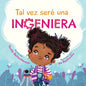 Tal vez seré una Ingeniera - Maybe I'll Be an Engineer (Spanish Edition) - Paperback
