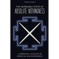 The Incredible State of Absolute Nothingness: A Personal Account of Spiritual Enlightenment - Paperback