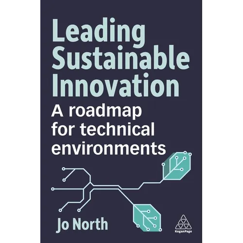 Leading Sustainable Innovation: A Roadmap for Technical Environments - Paperback