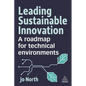 Leading Sustainable Innovation: A Roadmap for Technical Environments - Paperback
