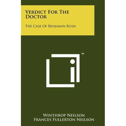 Verdict For The Doctor: The Case Of Benjamin Rush - Paperback