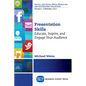 Presentation Skills: Educate, Inspire and Engage Your Audience - Paperback