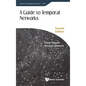 Guide to Temporal Networks, a (Second Edition) - Hardcover