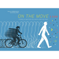 On the Move: Things in Motion on Earth and Beyond - Hardcover