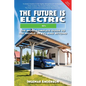 The Future is Electric: The Most Complete Guide to the World of EVs - Paperback