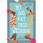 My Big, Fat Desi Wedding - Hardcover