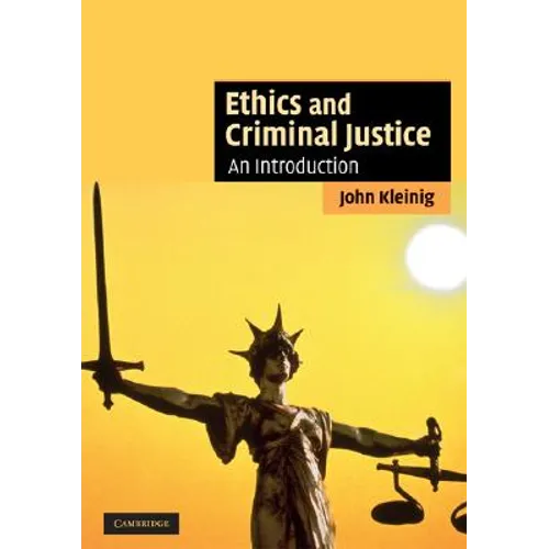 Ethics and Criminal Justice: An Introduction - Paperback