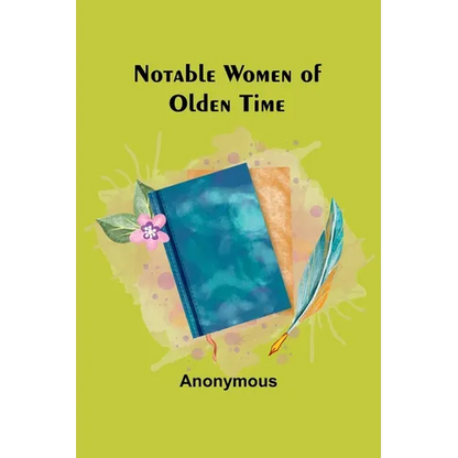 Notable Women of Olden Time - Paperback