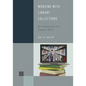 Working with Library Collections: An Introduction for Support Staff - Hardcover