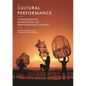 Cultural Performance: Ethnographic Approaches to Performance Studies - Paperback