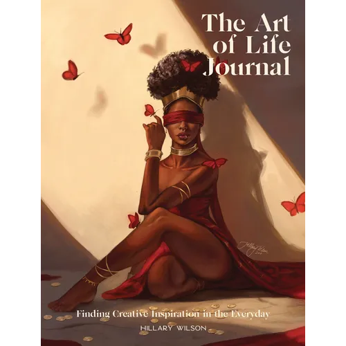 The Art of Life Journal: Finding Inspiration in the Everyday - Paperback